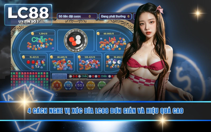 4 Cách Nghe Vị Xóc Đĩa LC88 Đơn Giản Và Hiệu Quả Cao 1 4 Cách Nghe Vị Xóc Đĩa LC88 Đơn Giản Và Hiệu Quả Cao