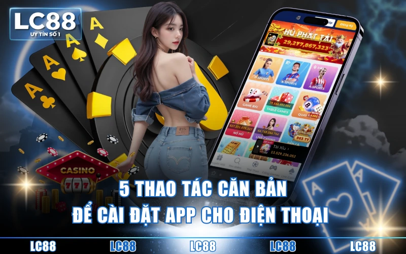 Tải APP 3 5 thao tác căn bản để cài đặt app cho điện thoại