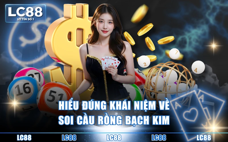 4 Cách Soi Cầu Rồng Bạch Kim Chuẩn Cho Dân Chơi Lô Đề 2 Hiểu đúng khái niệm về soi cầu rồng bạch kim