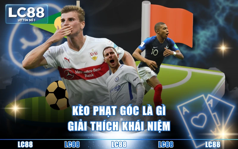 Kèo Phạt Góc Là Gì? Top 4 Loại Hình Cược Phổ Biến Hiện Nay 2 Kèo phạt góc là gì - giải thích khái niệm