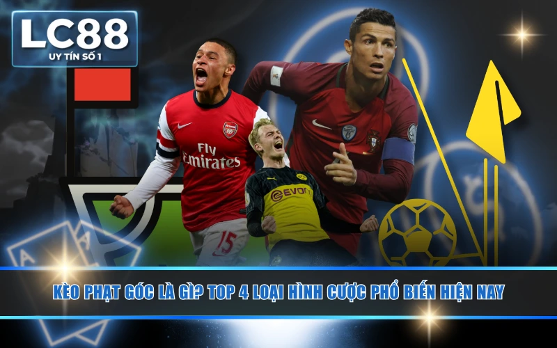 Kèo Phạt Góc Là Gì? Top 4 Loại Hình Cược Phổ Biến Hiện Nay 3 Kèo Phạt Góc Là Gì? Top 4 Loại Hình Cược Phổ Biến Hiện Nay
