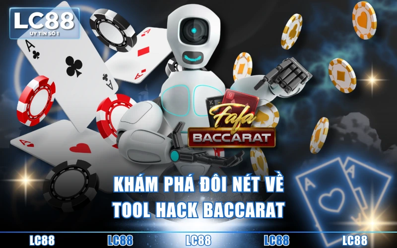Tool Hack Baccarat - Ưu Điểm Và Tip Vận Dụng Thắng Lớn 2 Khám phá đôi nét về tool hack Baccarat
