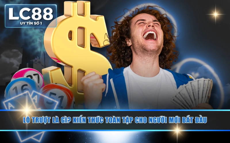 Lô Trượt Là Gì? Kiến Thức Toàn Tập Cho Người Mới Bắt Đầu 2 Lô Trượt Là Gì? Kiến Thức Toàn Tập Cho Người Mới Bắt Đầu