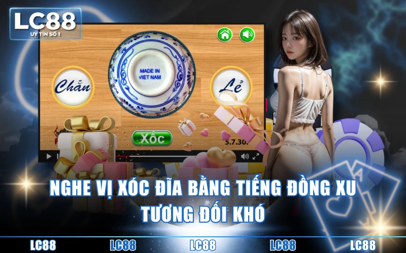4 Cách Nghe Vị Xóc Đĩa LC88 Đơn Giản Và Hiệu Quả Cao 5 Nghe vị xóc đĩa bằng tiếng đồng xu tương đối khó