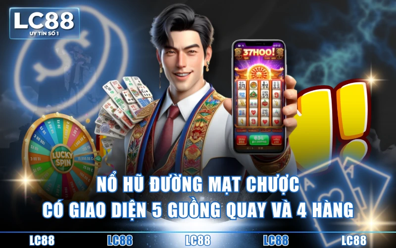 Hướng Dẫn Cách Chơi Nổ Hũ Đường Mạt Chược Chi Tiết Dễ Hiểu 2 Nổ hũ Đường Mạt Chược có giao diện 5 guồng quay và 4 hàng